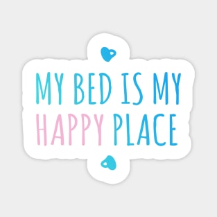 My Bed is my Happy Place Magnet