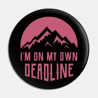 I'm On My Own Deadline Pin