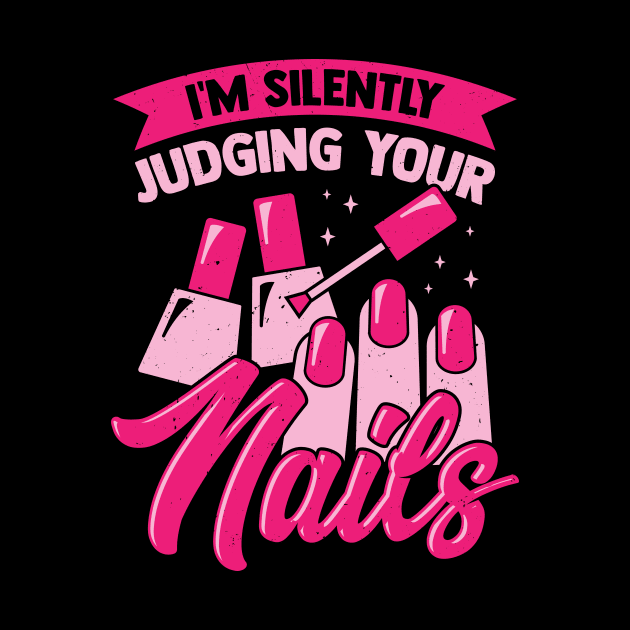 I'm Silently Judging Your Nails by Dolde08