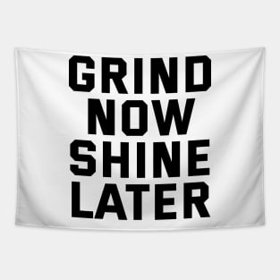 Grind Now Shine Later Tapestry