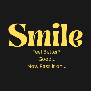 Smile pass it on T-Shirt