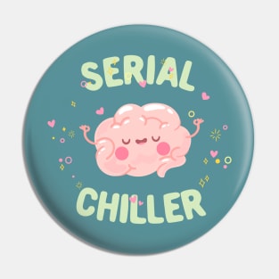 Serial chiller brain typography Pin