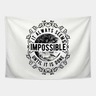 It Always Seems Impossible Tapestry