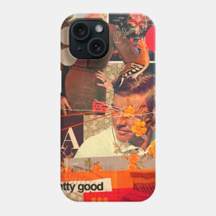 A Pretty pretty good Life Phone Case