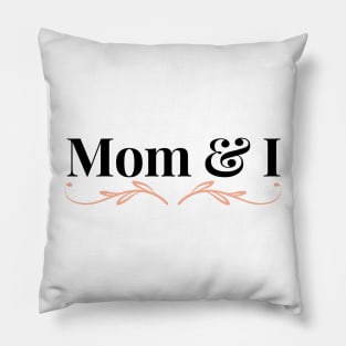 Mom and I design Pillow