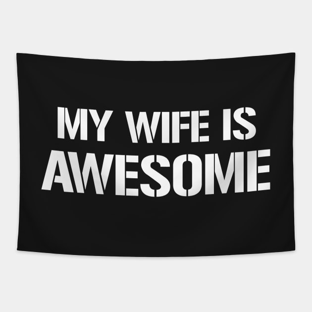 MY WIFE IS AWESOME Tapestry by Mariteas