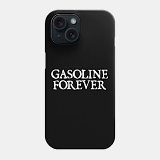 Gasoline Forever Phone Case