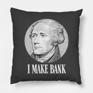 Alexander Hamilton I Make Bank Gift Pillow