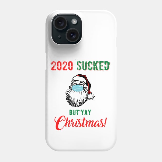 2020 Sucked But Yay Christmas Phone Case by SybaDesign