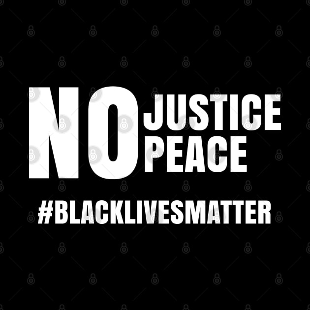 No Justice No Peace, Black Lives Matter, George Floyd, Peaceful Protest by UrbanLifeApparel