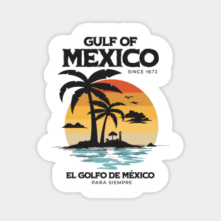gulf-of-mexico-since-1672-El-Golfo-De-México Magnet