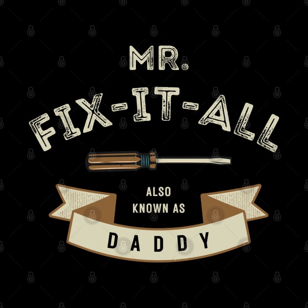 Daddy, the Ultimate Mr. Fix-It by For The Love Of You Always