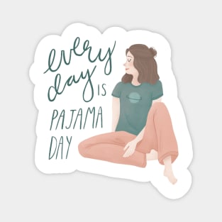 Every Day is Pajama Day Magnet