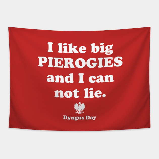 Pierogi Polish Food Dyngus Day I Like Big Pierogies and I Can Not Lie Tapestry by PodDesignShop