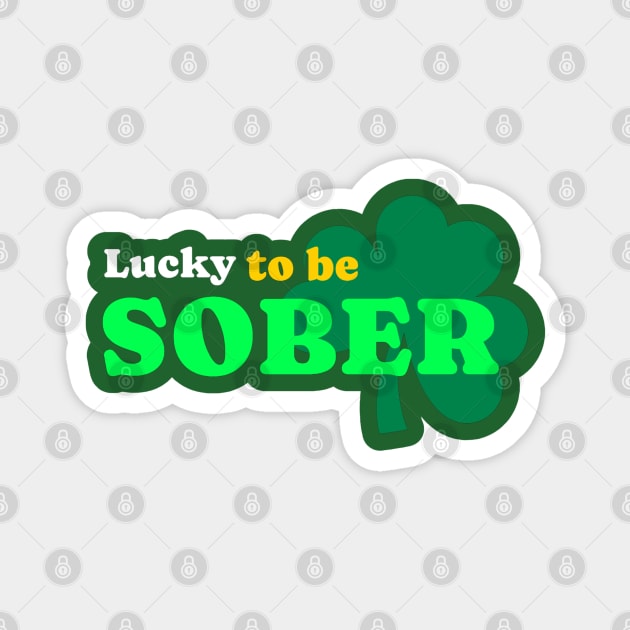 Lucky To Be Sober Clover Magnet by SOS@ddicted