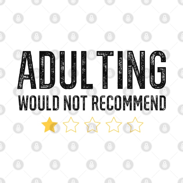 Adulting Would Not Recommend by Black Maverik Estore