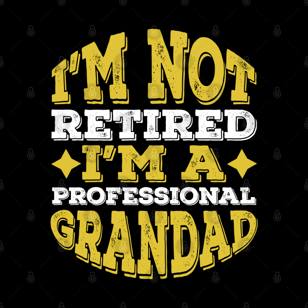 Funny Professional Grandad Retired Gift idea by Lukecarrarts