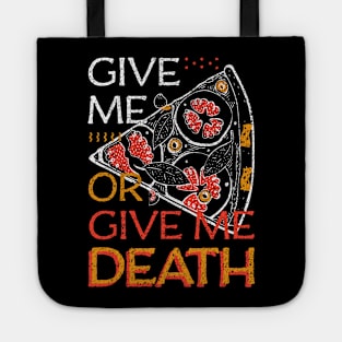 Give me pizza or give me death 70s Color pizza is love Tote