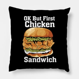 OK But First Chicken Sandwich Pillow