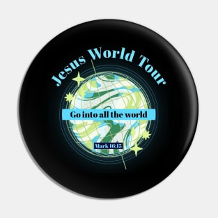 Jesus World Tour - Go into all the world Pin