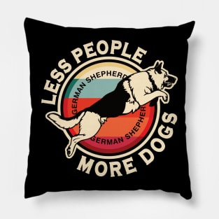 German Shepherd Less People More Dogs Pillow