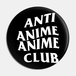 Anti Anime Anime Club Pin