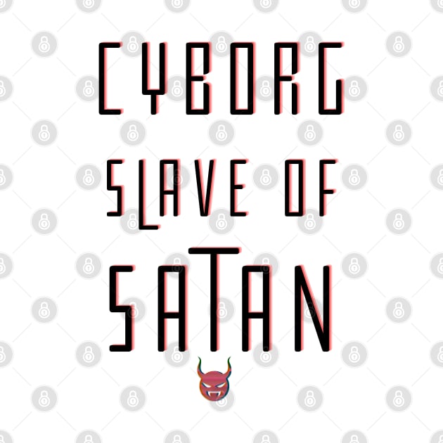 Cyborg Slave Of Satan by TJWDraws