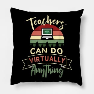 Distance Learning Teachers Can Do Virtually Anything Funny Pillow