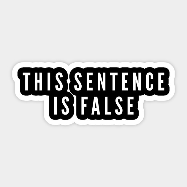 This Sentence Is False Liar Paradox Fun Brain Teaser Riddle