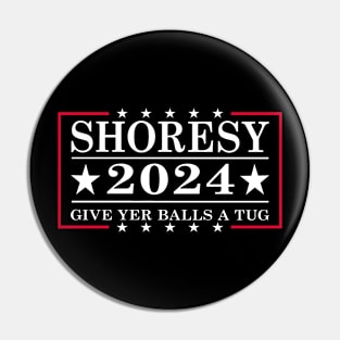 Shoresy Support - Shoresy 2024 Give Your Balls A Tug Pin