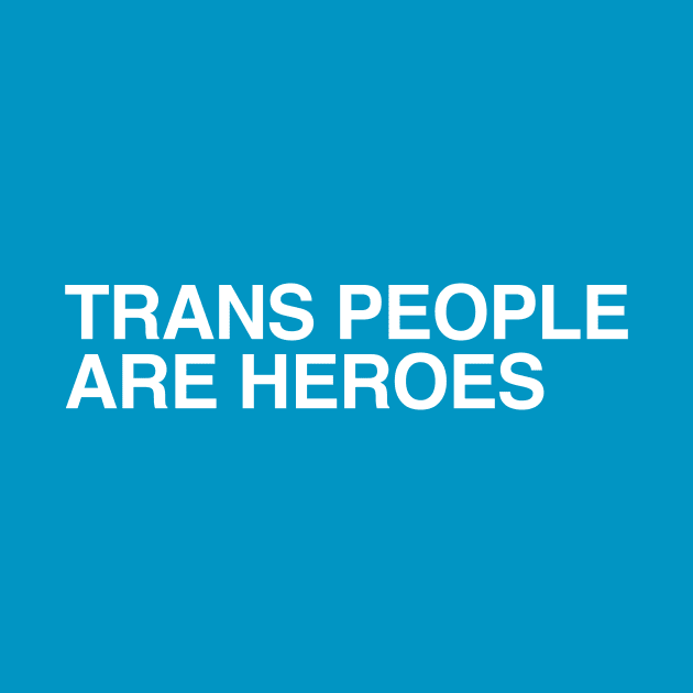 Trans Heroes by Camp and Classic