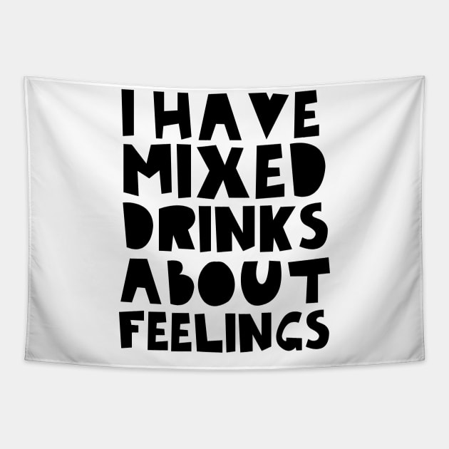 Mixed drinks about feelings Tapestry by Blister