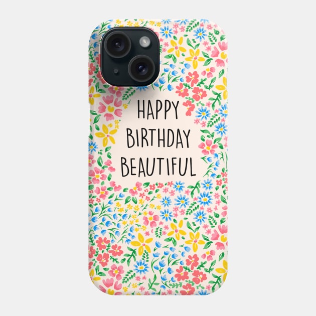 HAPPY BDAY BEAUTIFUL Phone Case by Poppy and Mabel