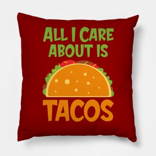 All I Care About Tacos Pillow