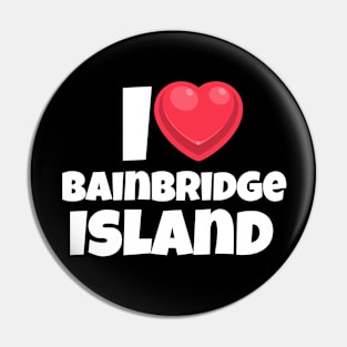 I love Bainbridge Island Pin