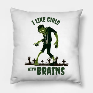 I Like Girls with Brains Pillow