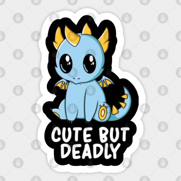 Funny Kawaii Dragon – Cute but Deadly - Dragon - Sticker | TeePublic