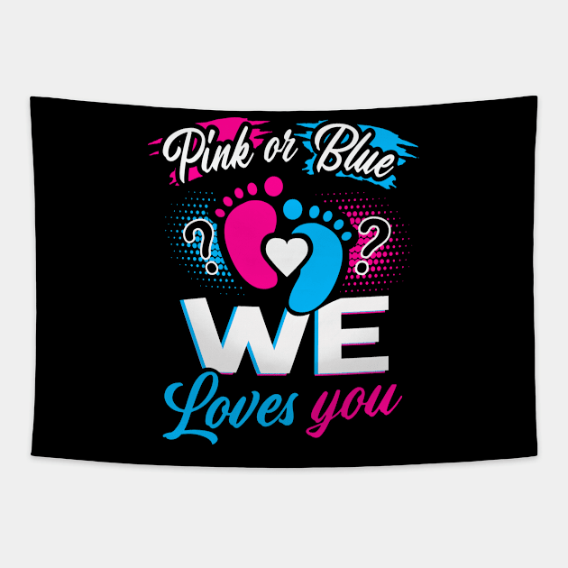 Pink Or Blue We Loves You Tapestry by dreadtwank