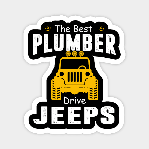 The Best Plumber Drive Jeeps Jeep Lover Magnet by Liza Canida