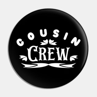 Cousin Crew Family Matching Text White Pin