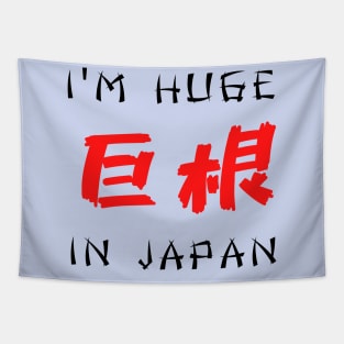 I am huge in Japan Funny Design Tapestry