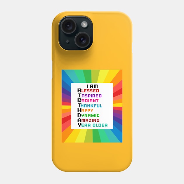 I Am Birthday: Positive Affirmations Birthday Gifts Phone Case by S.O.N. - Special Optimistic Notes 