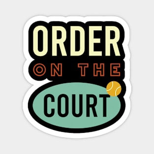 Order on the Court Magnet