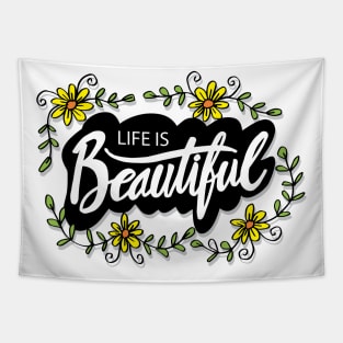 Life is beautiful Tapestry