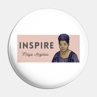 Historical Figures: Maya Angelou: "Inspire" Pin