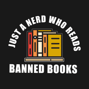 just a nerd who reads banned books T-Shirt