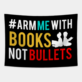 Arm Me With Books not Bullets Tapestry