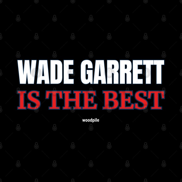 Road House: Wade Garrett is The Best by Woodpile