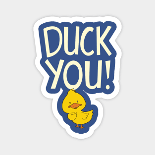 duck you 1 Magnet