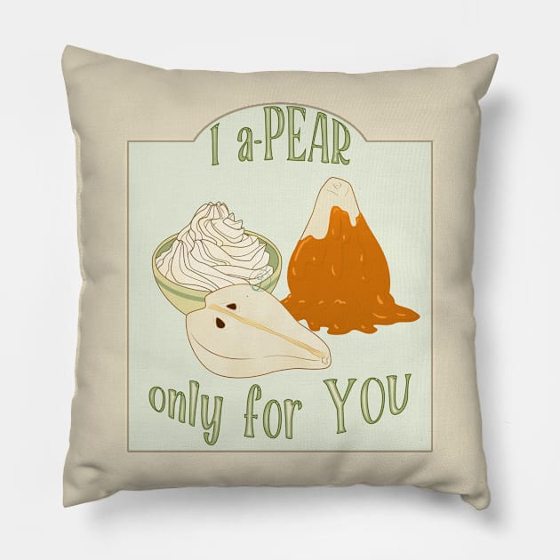 Desserts - aPEAR only for you Pillow by JuditangeloZK